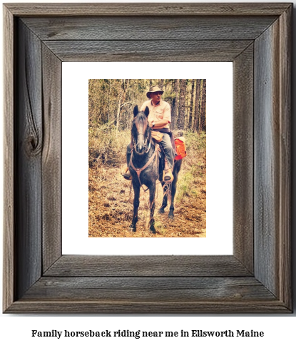 family horseback riding near me in Ellsworth, Maine